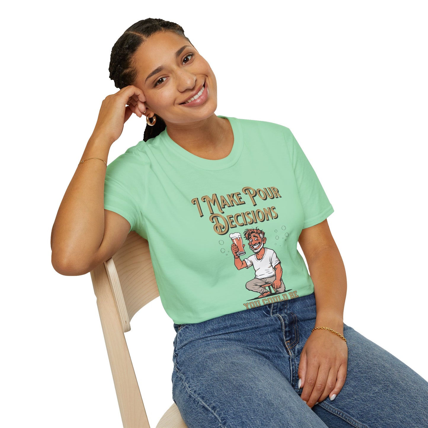 I Make Pour Decisions, Funny Beer Enthusiast Beer Shirt