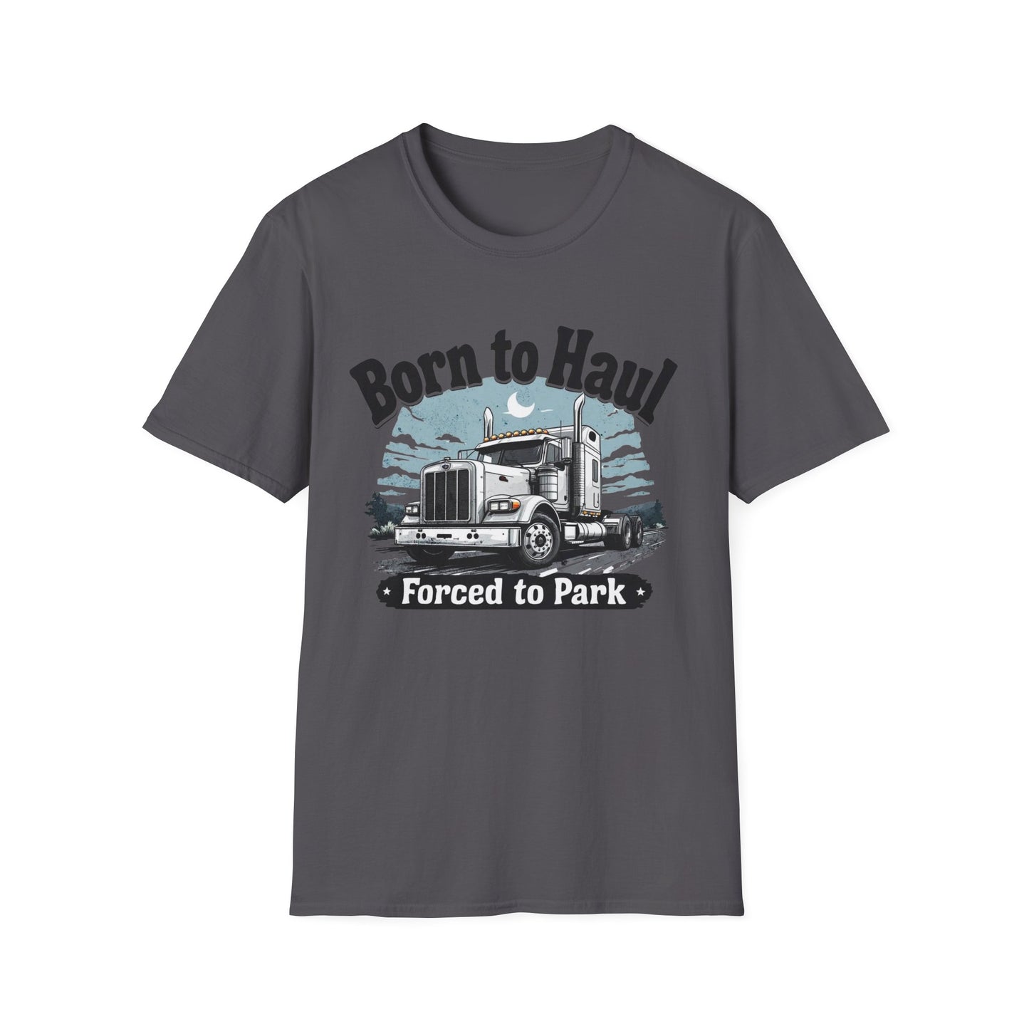 Born to Haul Truck Driver T-Shirt for Truckers Charcoal