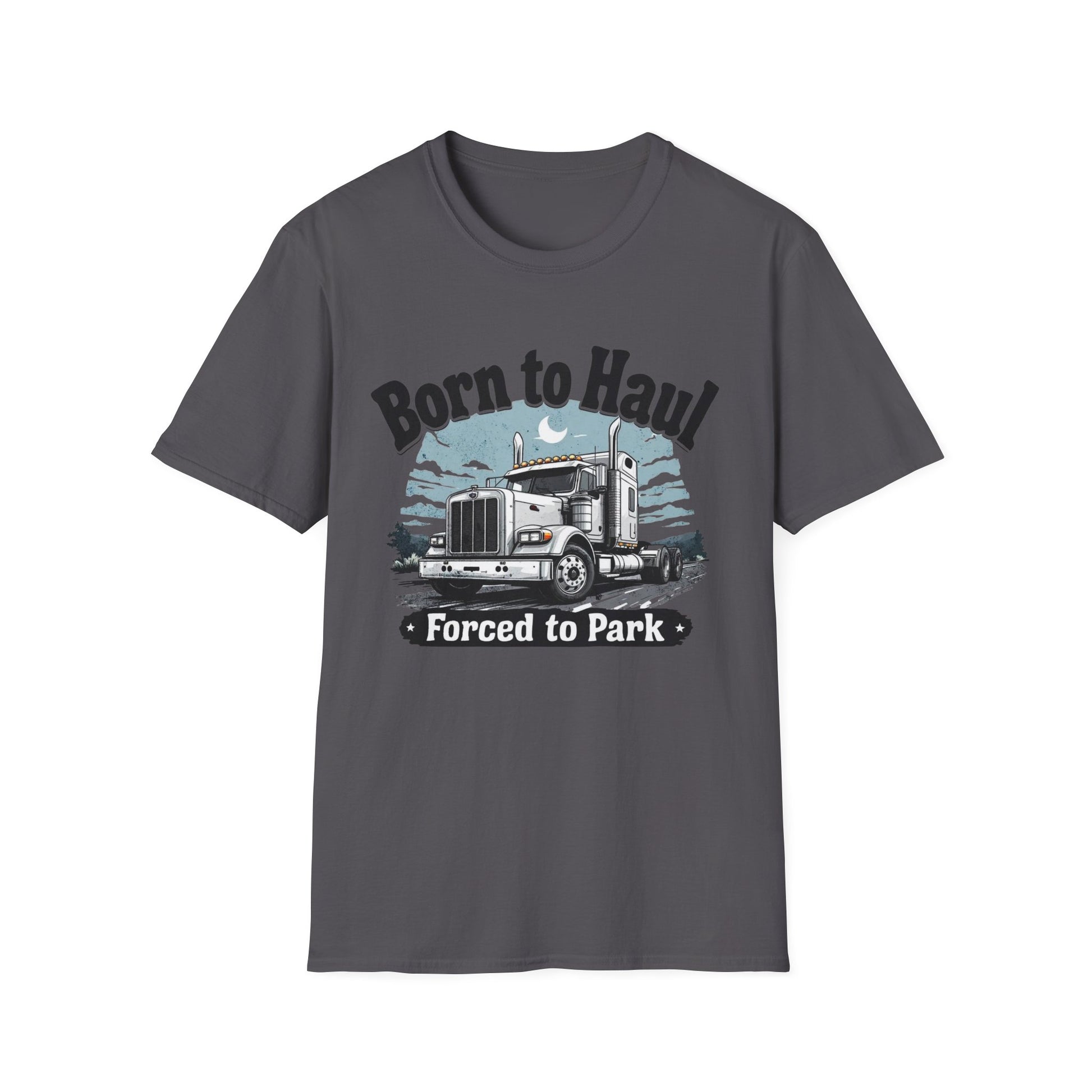Born to Haul Truck Driver T-Shirt for Truckers Charcoal
