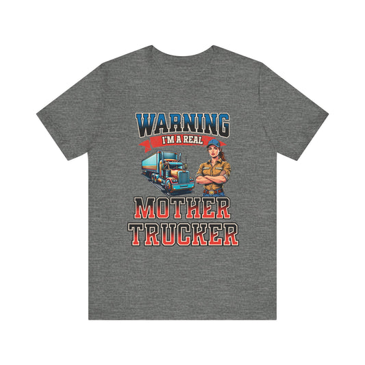 Warning I'm a Real Mother Trucker Tee, Funny Truck Driver Shirt, Graphic Tee, Gift for Truckers Deep Heather