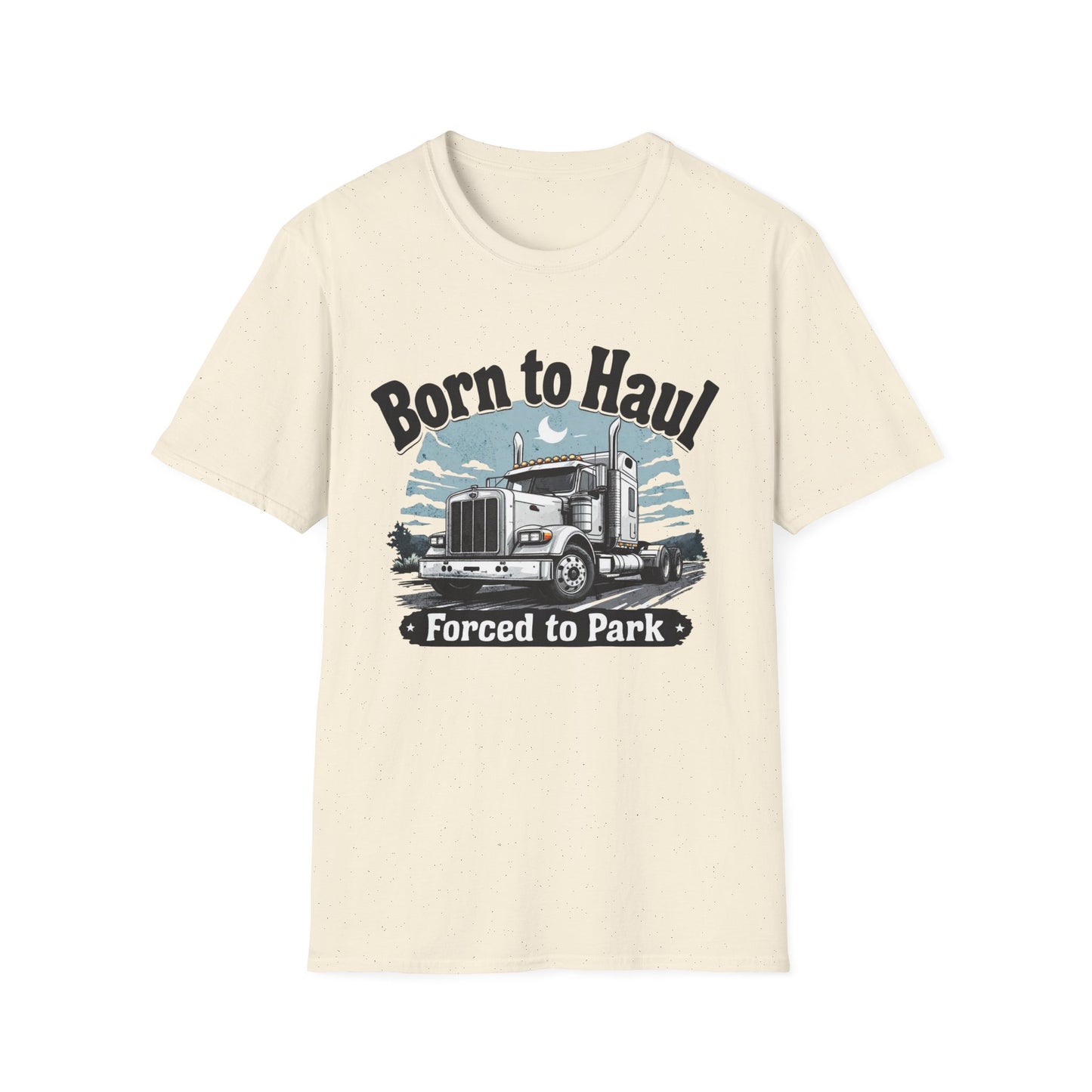 Born to Haul Truck Driver T-Shirt for Truckers Natural