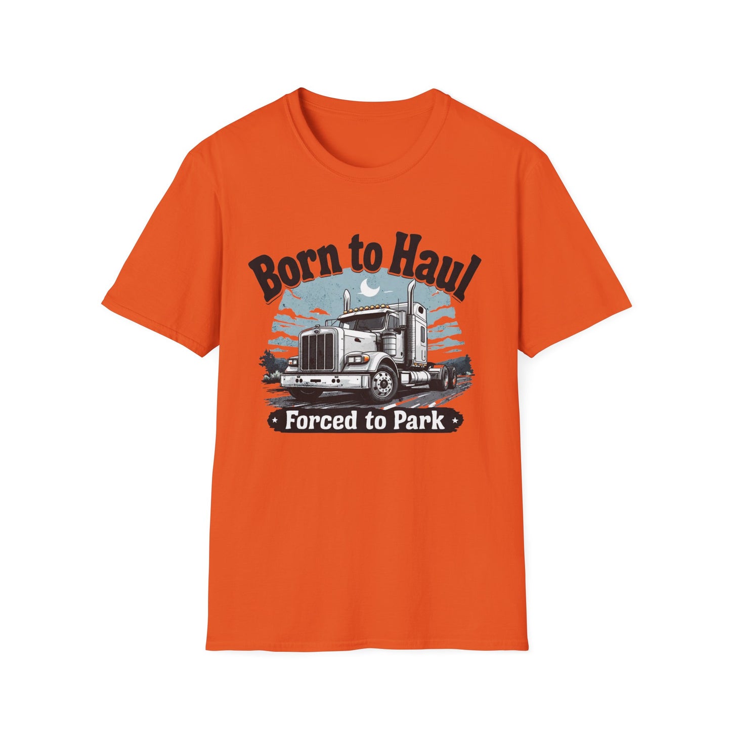 Born to Haul Truck Driver T-Shirt for Truckers Orange