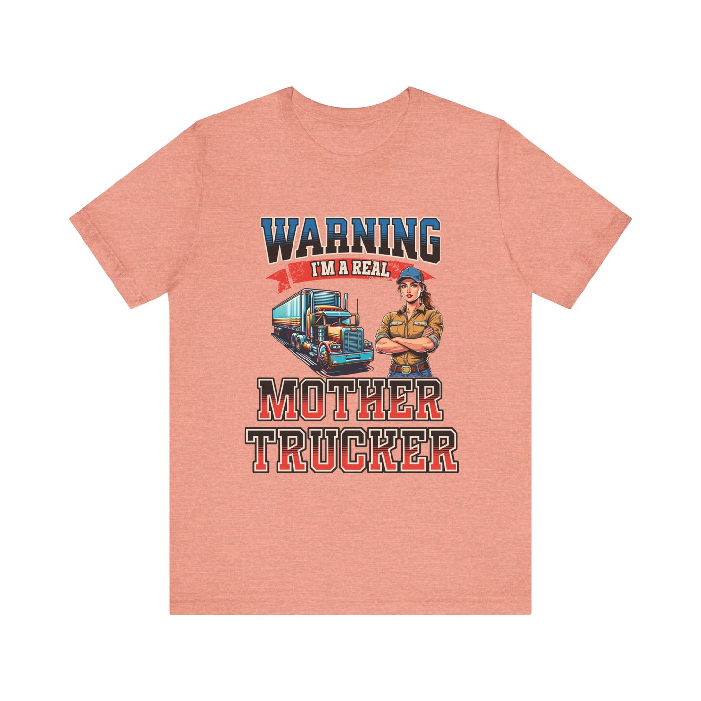 Warning I'm a Real Mother Trucker Tee, Funny Truck Driver Shirt, Graphic Tee, Gift for Truckers Heather Sunset