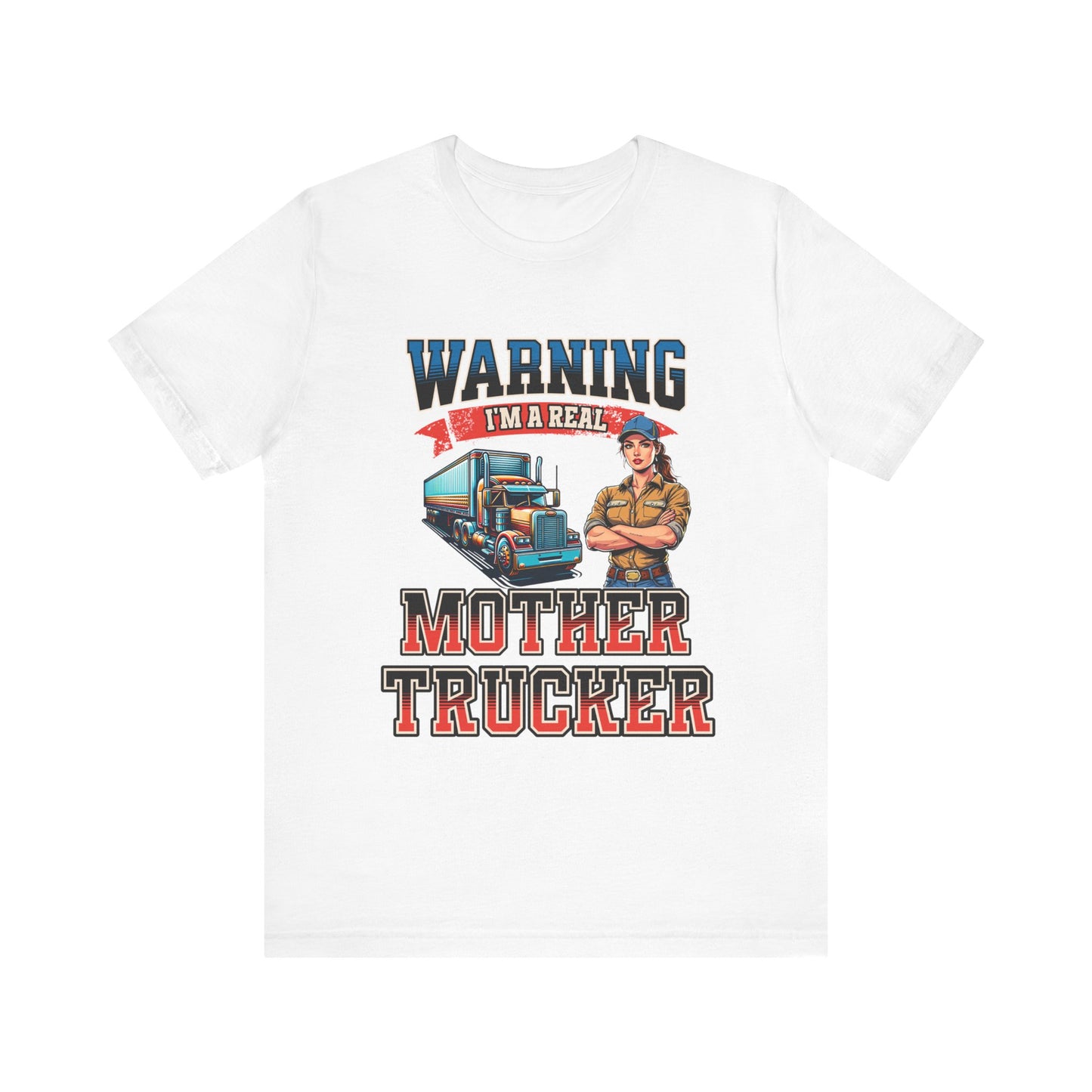Warning I'm a Real Mother Trucker Tee, Funny Truck Driver Shirt, Graphic Tee, Gift for Truckers