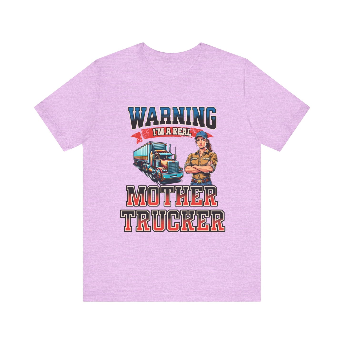 Warning I'm a Real Mother Trucker Tee, Funny Truck Driver Shirt, Graphic Tee, Gift for Truckers Heather Prism Lilac