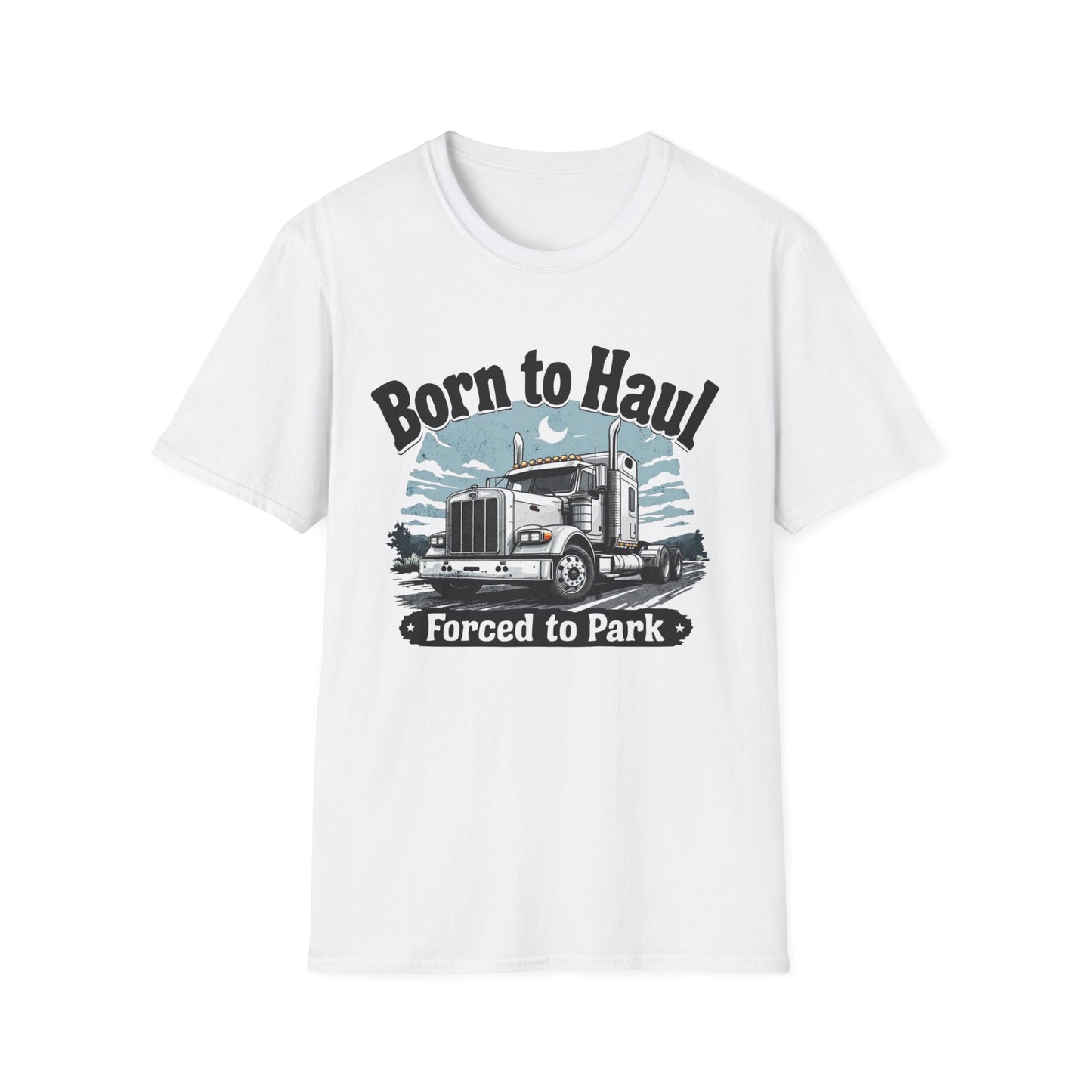 Born to Haul Truck Driver T-Shirt for Truckers White