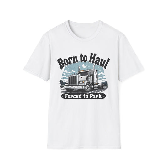 Born to Haul Truck Driver T-Shirt for Truckers White