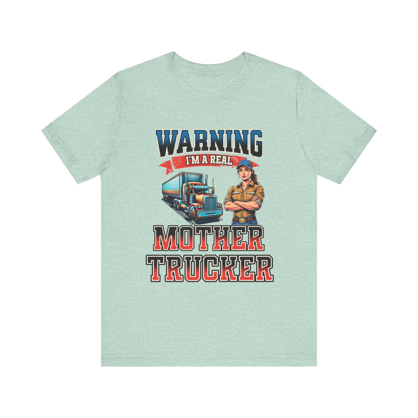 Warning I'm a Real Mother Trucker Tee, Funny Truck Driver Shirt, Graphic Tee, Gift for Truckers Heather Prism Mint